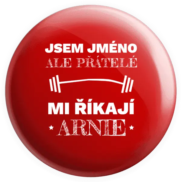 Placka Jsem (jméno), ale přátelé mi říkají Arnie