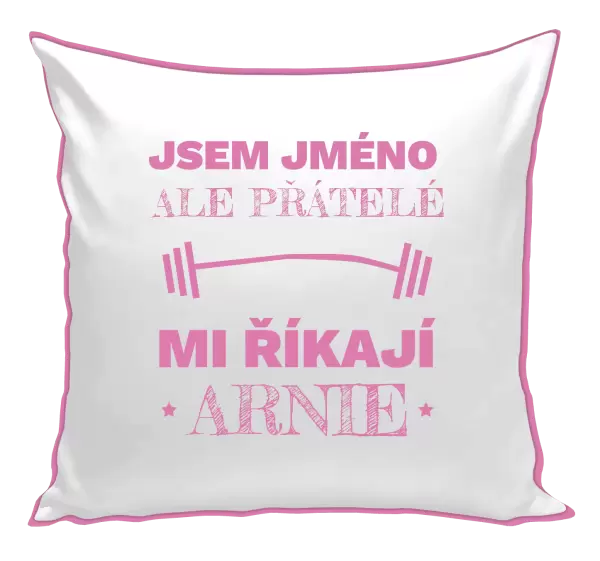 Polštář Jsem (jméno), ale přátelé mi říkají Arnie