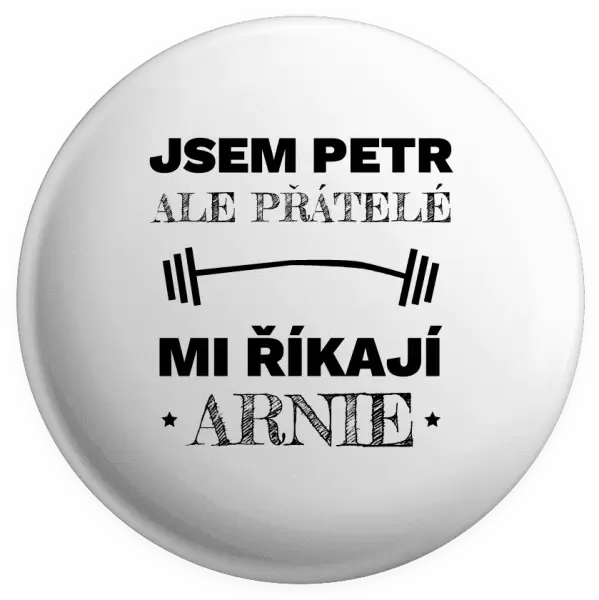 Placka Jsem (jméno), ale přátelé mi říkají Arnie