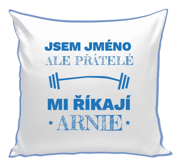 Polštář Jsem (jméno), ale přátelé mi říkají Arnie