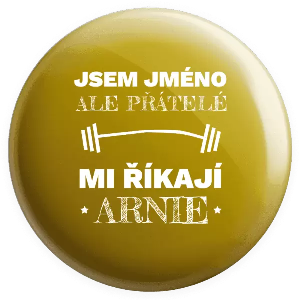 Placka Jsem (jméno), ale přátelé mi říkají Arnie