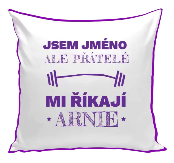 Polštář Jsem (jméno), ale přátelé mi říkají Arnie