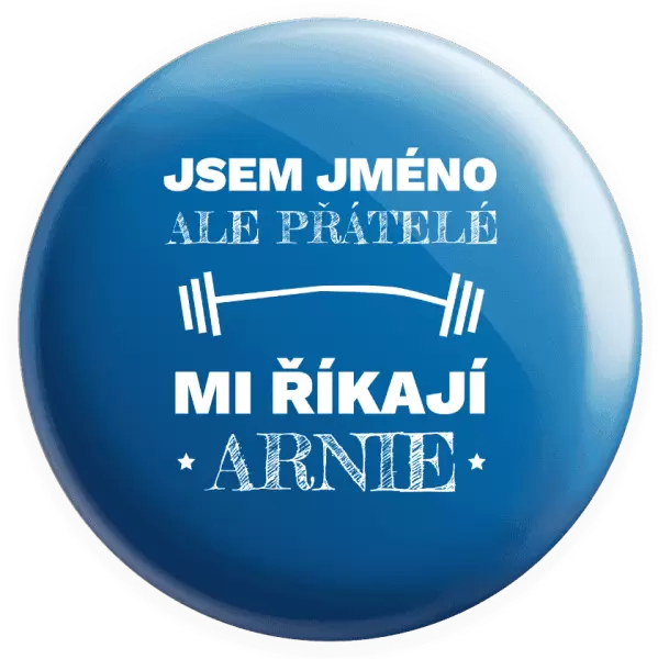 Placka Jsem (jméno), ale přátelé mi říkají Arnie