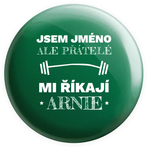 Placka Jsem (jméno), ale přátelé mi říkají Arnie