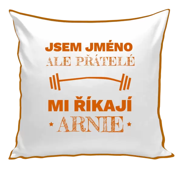 Polštář Jsem (jméno), ale přátelé mi říkají Arnie