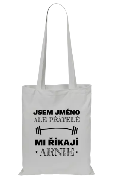 Látková taška Jsem (jméno), ale přátelé mi říkají Arnie