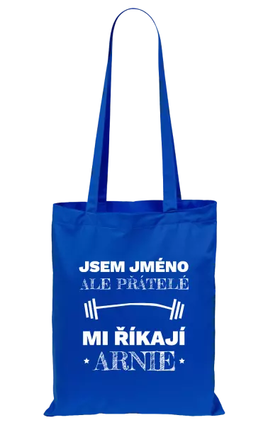 Látková taška Jsem (jméno), ale přátelé mi říkají Arnie