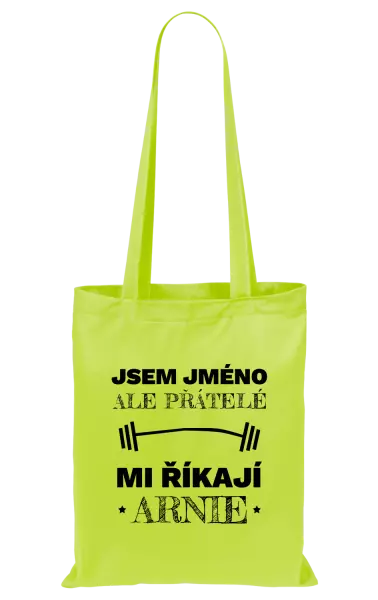 Látková taška Jsem (jméno), ale přátelé mi říkají Arnie