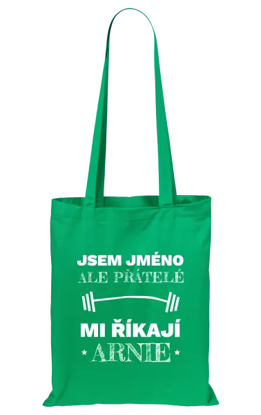 Látková taška Jsem (jméno), ale přátelé mi říkají Arnie