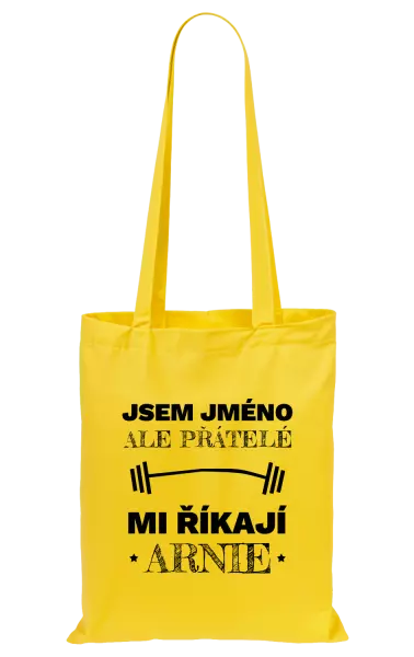 Látková taška Jsem (jméno), ale přátelé mi říkají Arnie