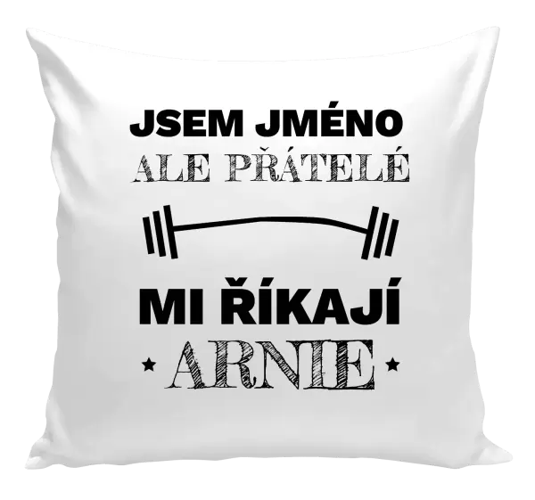 Polštář Jsem (jméno), ale přátelé mi říkají Arnie