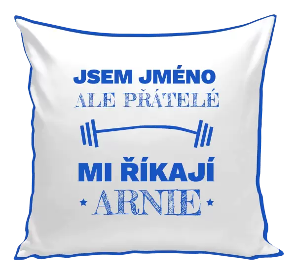 Polštář Jsem (jméno), ale přátelé mi říkají Arnie