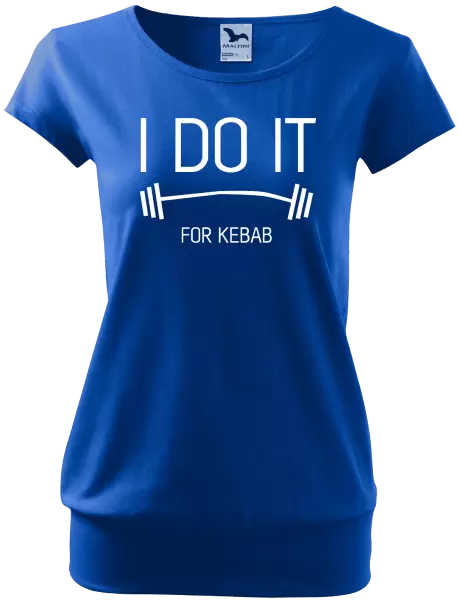 Dámske tričko I do it for kebab