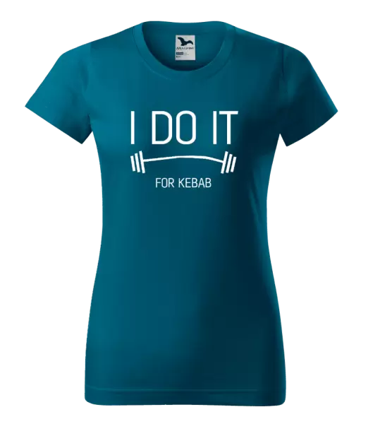 Dámske tričko I do it for kebab