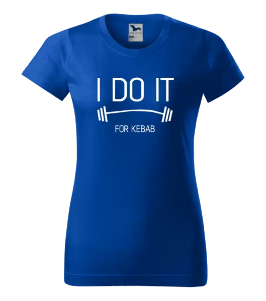 Dámské tričko I do it for kebab