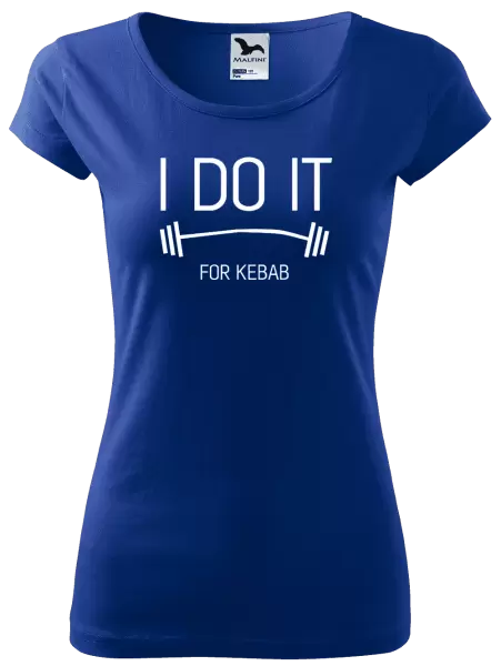 Dámské tričko I do it for kebab