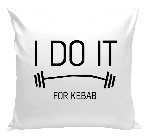 Polštář I do it for kebab