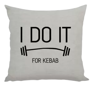 Vankúš I do it for kebab