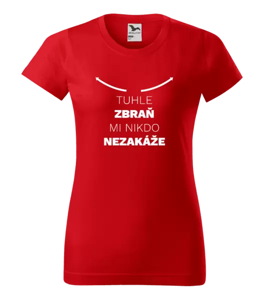 Dámské tričko Tuhle zbraň mi nikdo nezakáže