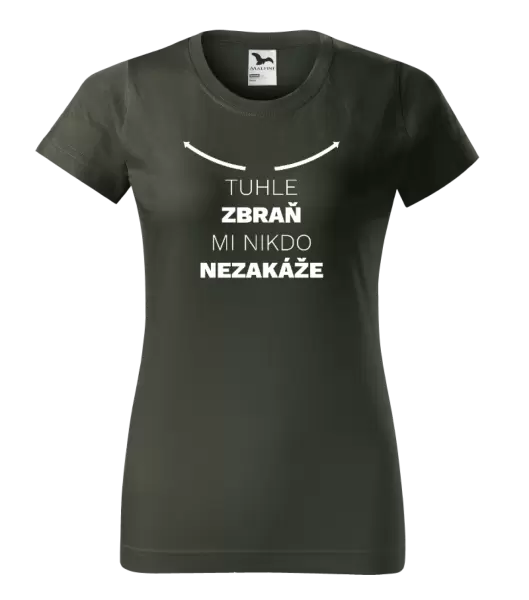 Dámské tričko Tuhle zbraň mi nikdo nezakáže
