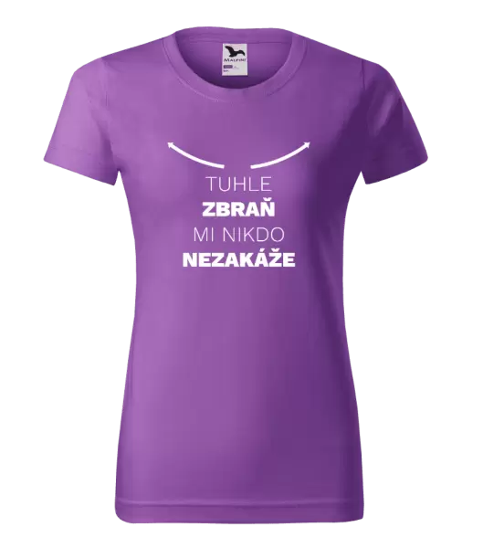 Dámské tričko Tuhle zbraň mi nikdo nezakáže