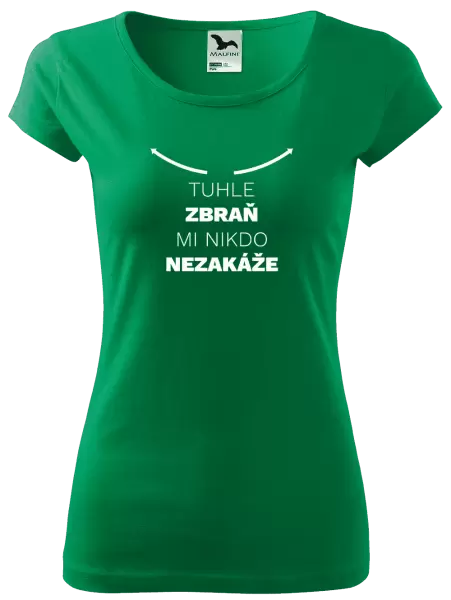 Dámské tričko Tuhle zbraň mi nikdo nezakáže