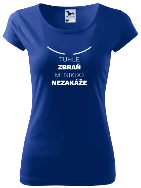 Dámské tričko Tuhle zbraň mi nikdo nezakáže