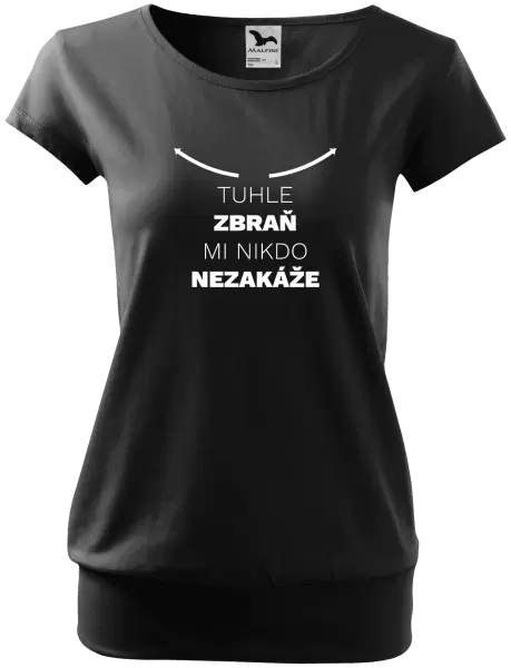 Dámské tričko Tuhle zbraň mi nikdo nezakáže