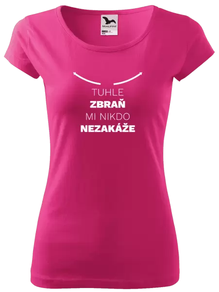 Dámské tričko Tuhle zbraň mi nikdo nezakáže