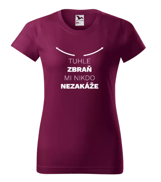 Dámské tričko Tuhle zbraň mi nikdo nezakáže