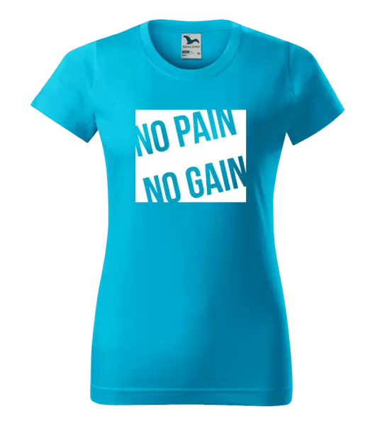 Dámské tričko No pain no gain