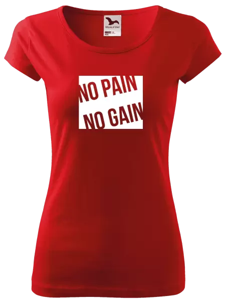 Dámské tričko No pain no gain