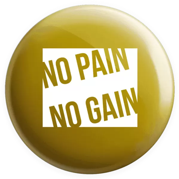Placka No pain no gain