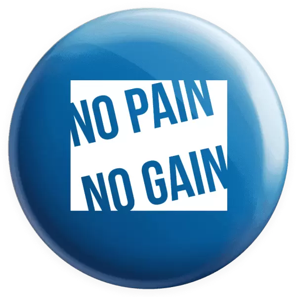 Placka No pain no gain