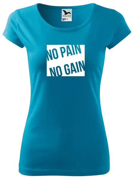 Dámské tričko No pain no gain
