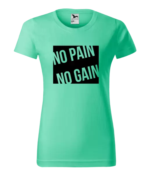 Dámské tričko No pain no gain