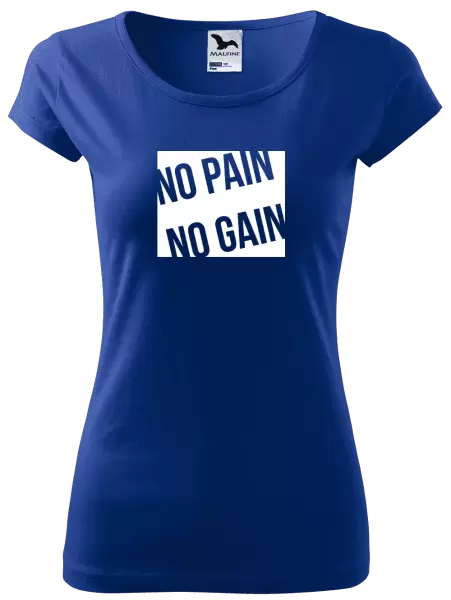 Dámské tričko No pain no gain