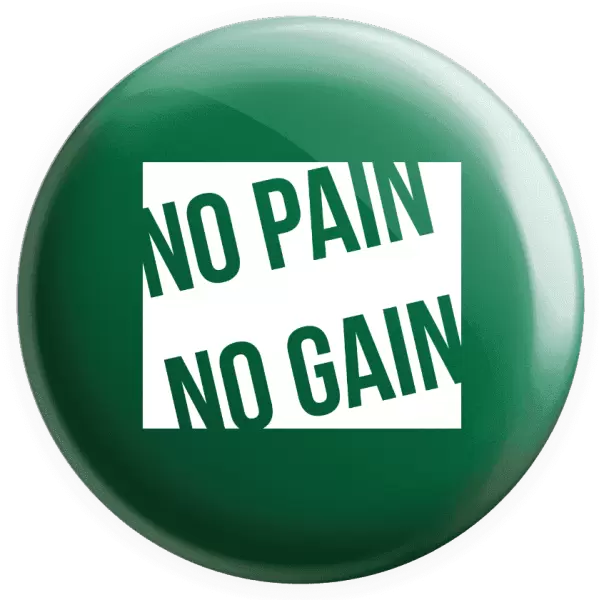 Placka No pain no gain