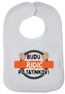 Dětský bryndák Budu řidič po tatínkovi