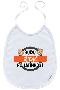 Dětský bryndák Budu řidič po tatínkovi
