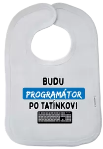 Dětský bryndák Budu programátor po tatínkovi