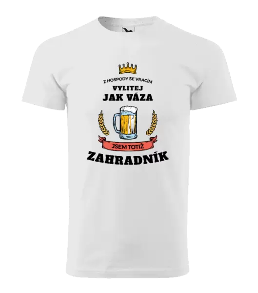 Pánské tričko Z hospody se vracím - Zahradník