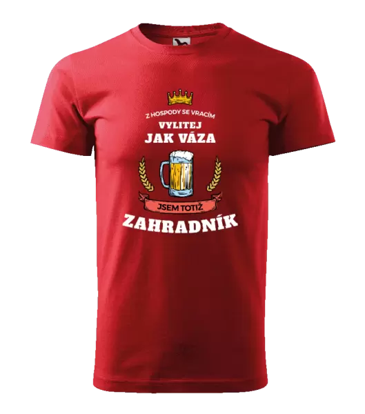 Pánské tričko Z hospody se vracím - Zahradník