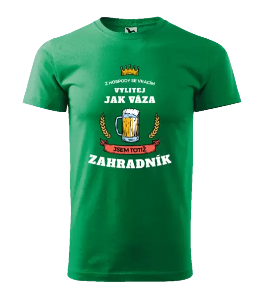 Pánské tričko Z hospody se vracím - Zahradník