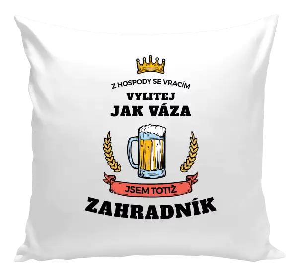 Polštář Z hospody se vracím - Zahradník