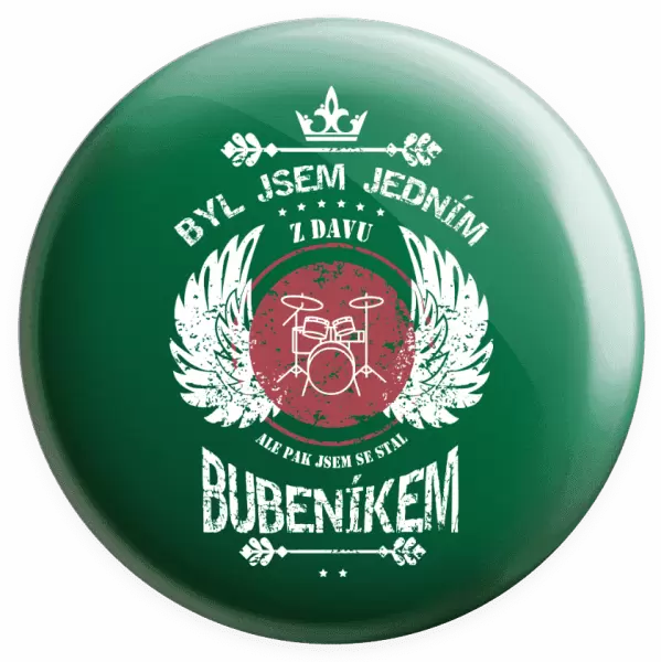 Placka Byl jsem jedním z davu, ale pak jsem se stal bubeníkem