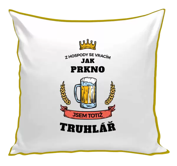 Polštář Z hospody se vracím - Truhlář