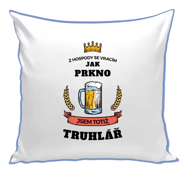 Polštář Z hospody se vracím - Truhlář