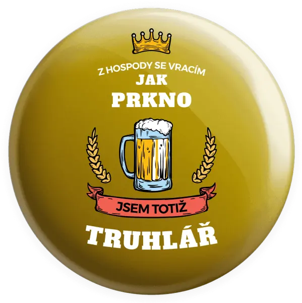 Placka Z hospody se vracím - Truhlář