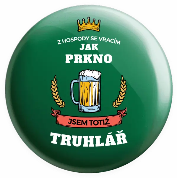 Placka Z hospody se vracím - Truhlář